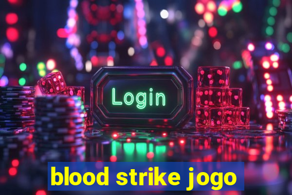 blood strike jogo